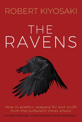 Паперова книга «The Ravens: How to prepare for and profit from the turbulent times ahead», авторів Джеймс Рікардз, Роберт Кійосакі - фото №1