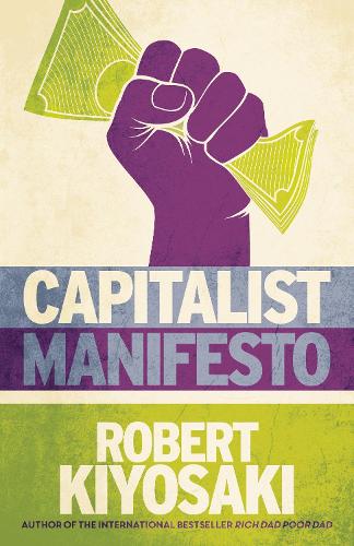 Бумажная книга «Capitalist Manifesto: Money for Nothing - Gold, Silver and Bitcoin for Free», автор Роберт Т. Кийосаки - фото №1