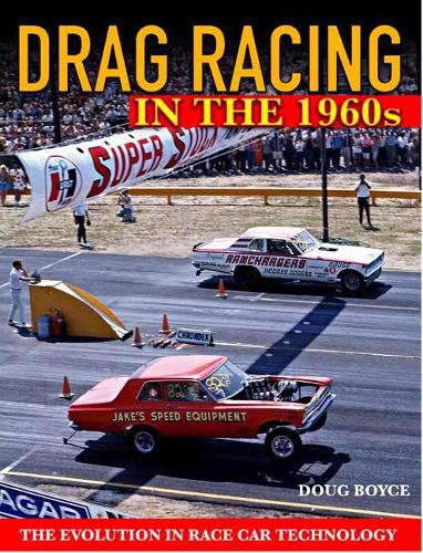 Бумажная книга «Drag Racing in the 1960s: The Evolution In Race Car Technology», автор Даг Бойс - фото №1