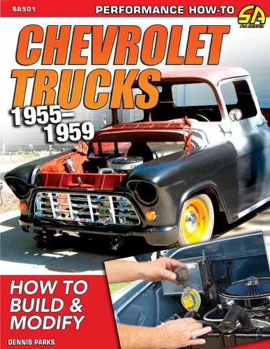 Бумажная книга «Chevy Trucks 1955-1959: How to Build and Modify», автор Деннис Паркс - фото №1