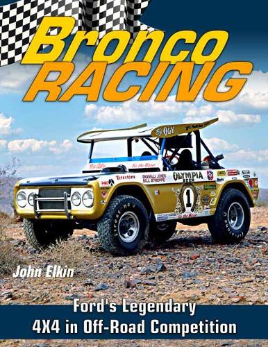 Бумажная книга «Bronco Racing: Ford's Legendary 4X4 in Off-Road Competition», автор Джон Элкин - фото №1