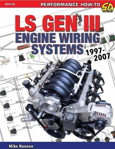 Бумажная книга «LS Gen III Engine Wiring Systems 1997-2007», автор Майк Нунан - фото №1