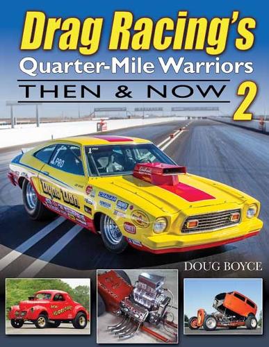Бумажная книга «Drag Racing's Quarter-Mile Warriors II: Then & Now», автор Даг Бойс - фото №1