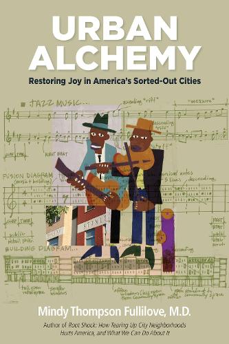 Паперова книга «Urban Alchemy: Restoring Joy in America's Sorted-Out Cities», автор Мінді Томпсон Фуллілав - фото №1