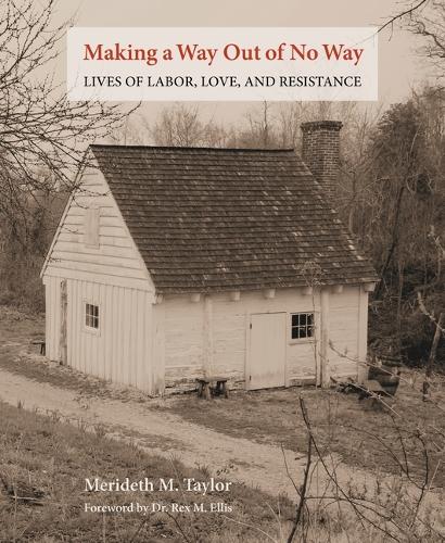 Паперова книга «Making a Way Out of No Way: Lives of Labor, Love, and Resistance», автор Мерідет М. Тейлор - фото №1