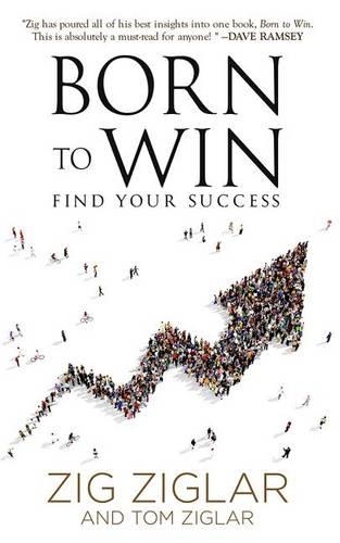 Паперова книга «Born to Win: Find Your Success», авторів Том Зіглар, Зіг Зігллар - фото №1