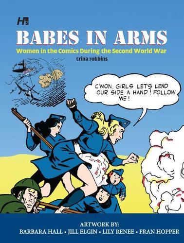 Бумажная книга «Babes In Arms: Women in the Comics During World War Two», автор Трина Роббинс - фото №1