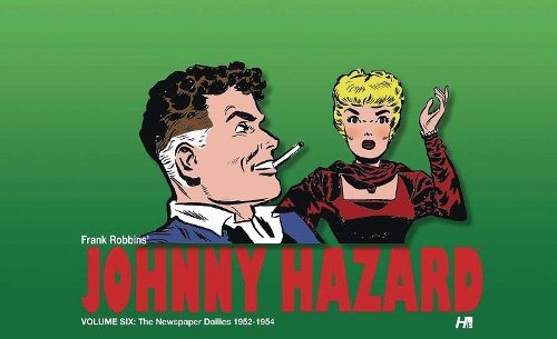 Паперова книга «Johnny Hazard The Newspaper 1952-1954 Dailies Volume 6», автор Френк Роббінс - фото №1