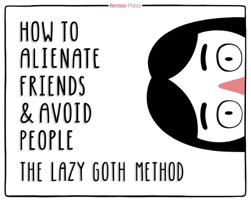 Паперова книга «The Lazy Goth Method: How to Alienate Friends and Avoid People», автор Моллі Мерсьє - фото №1