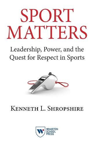 Бумажная книга «Sport Matters: Leadership, Power, and the Quest for Respect in Sports», автор Кеннет Л. Шропшир - фото №1