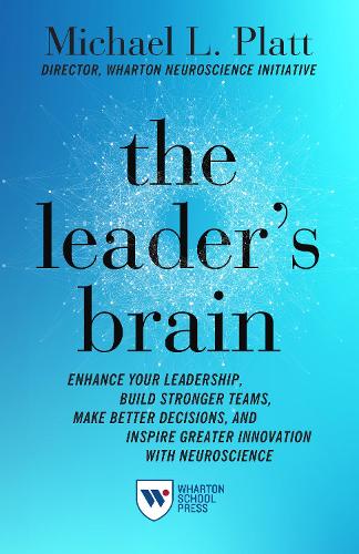 Бумажная книга «The Leader's Brain: Enhance Your Leadership, Build Stronger Teams, Make Better Decisions, and Inspire Greater Innovation with Neuroscience», автор Майкл Платт - фото №1