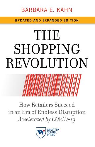 Бумажная книга «The Shopping Revolution, Updated and Expanded Edition: How Retailers Succeed in an Era of Endless Disruption Accelerated by COVID-19», автор Барбара Е. Кан - фото №1