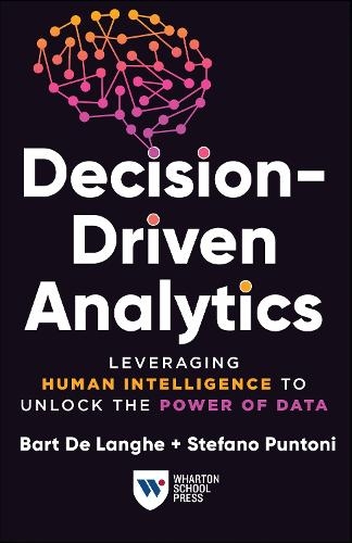 Паперова книга «Decision-Driven Analytics: Leveraging Human Intelligence to Unlock the Power of Data», автор Барт де Ланге - фото №1