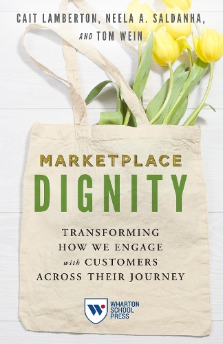 Бумажная книга «Marketplace Dignity: Transforming How We Engage with Customers Across Their Journey», авторов Кейт Ламбертон, Нила А. Салданья - фото №1