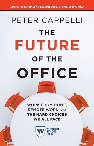 Бумажная книга «The Future of the Office, with a New Afterword by the Author: Work from Home, Remote Work, and the Hard Choices We All Face», автор Питер Каппелли - фото №1