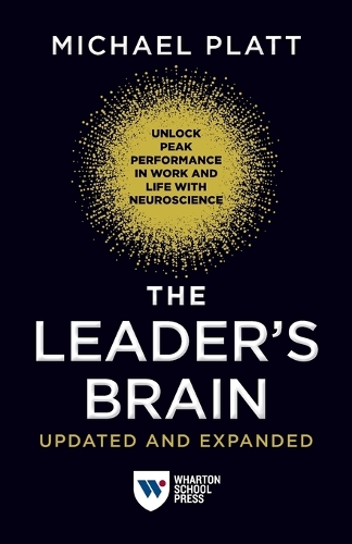 Бумажная книга «The Leader's Brain, Updated and Expanded: Unlock Peak Performance in Work and Life with Neuroscience», автор Майкл Платт - фото №1