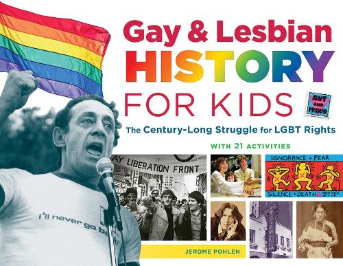 Бумажная книга «Gay & Lesbian History for Kids: The Century-Long Struggle for LGBT Rights, with 21 Activities», автор Джером Полен - фото №1