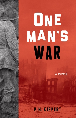 Паперова книга «One Man's War: A Novel», автор П. М. Кіпперт - фото №1