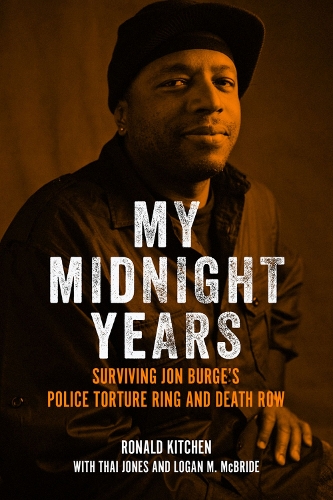 Паперова книга «My Midnight Years: Surviving Jon Burge's Police Torture Ring and Death Row», авторів Логан Макбрайд, Рональд Кітчен, Тай Джонс - фото №1