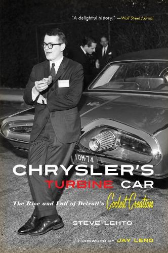 Бумажная книга «Chrysler's Turbine Car: The Rise and Fall of Detroit's Coolest Creation», автор Стив Лехто - фото №1