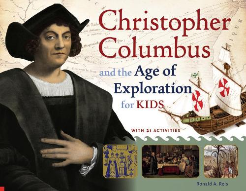 Паперова книга «Christopher Columbus and the Age of Exploration for Kids: With 21 Activities», автор Рональд А. Рейс - фото №1