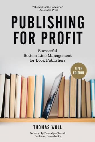 Паперова книга «Publishing for Profit: Successful Bottom-Line Management for Book Publishers» - фото №1