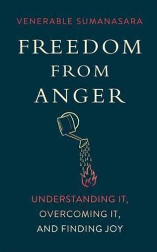 Паперова книга «Freedom from Anger: Understanding it, Overcoming it, and Finding Joy», автор Алубомулле Суманасара - фото №1