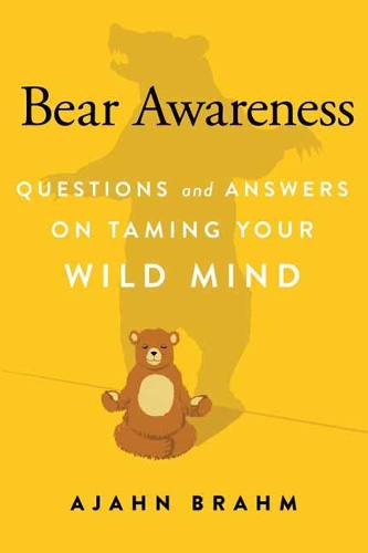 Бумажная книга «Bear Awareness: Questions and Answers on Taming Your Wild Mind», автор Аджан Брам - фото №1