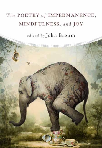 Бумажная книга «The Poetry of Impermanence, Mindfulness, and Joy», автор Джон Брем - фото №1
