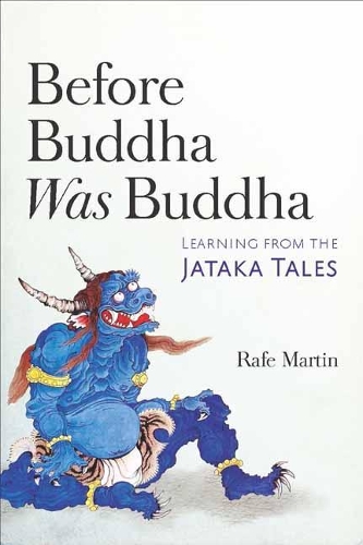 Бумажная книга «Before Buddha Was Buddha: Learning from the Jataka Tales», автор Рэйф Мартин - фото №1