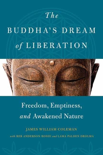 Бумажная книга «The Buddha's Dream of Liberation: Freedom, Emptiness, and Awakened Nature», авторов Джеймс Уильям Колман, Реб Андерсон - фото №1