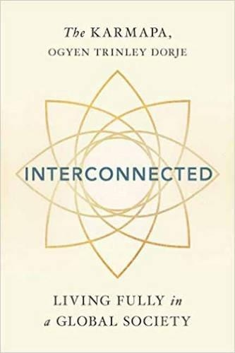 Бумажная книга «Interconnected: Living Wisely in a Global Society», автор Огьен Тринли Дордже Кармапа - фото №1