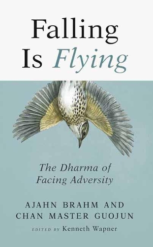 Бумажная книга «Falling is Flying: The Dharma of Facing Adversity», авторов Аджан Брам, Гуоцзюнь Мастер - фото №1