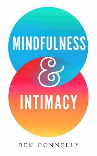 Бумажная книга «Mindfulness and Intimacy», автор Бен Коннелли - фото №1