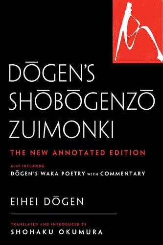 Бумажная книга «Dogen's Shobogenzo Zuimonki: The New Annotated Translation—Also Including Dogen's Waka Poetry with Commentary», автор Эхей Доген - фото №1