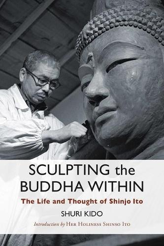 Бумажная книга «Sculpting the Buddha Within: The Life and Work of Shinjo Ito», автор Шури Кидо - фото №1