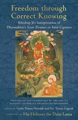 Бумажная книга «Freedom through Correct Knowing: On Khedrup Jé's Interpretation of Dharmakirti», авторов Гелонг Тензин Легцок, Геше Тензин Намдак - фото №1