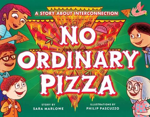 Бумажная книга «No Ordinary Pizza: A Story about Interconnection», авторов Филип Паскуццо, Сара Марлоу - фото №1