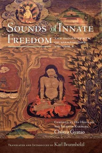 Бумажная книга «Sounds of Innate Freedom: The Indian Texts of Mahamudra, Volume 2», автор Карл Бруннхольцль - фото №1