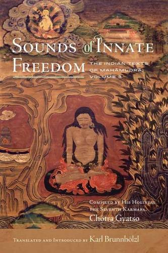 Бумажная книга «Sounds of Innate Freedom: The Indian Texts of Mahamudra, Volume 3», автор Карл Бруннхольцль - фото №1