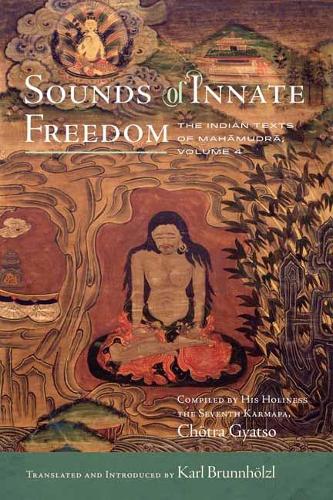 Бумажная книга «Sounds of Innate Freedom: The Indian Texts of Mahamudra, Volume 4», автор Карл Бруннхольцль - фото №1