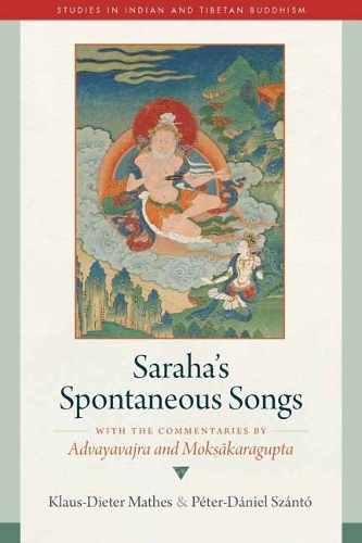 Бумажная книга «Saraha's Spontaneous Songs: With the Commentaries by Advayavajra and Moksakaragupta», авторов Клаус-Дитер Матес, Петер-Даниель Шанто - фото №1