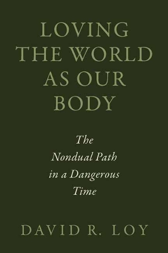 Бумажная книга «Loving the World as Our Body: The Nondual Path in a Dangerous Time», автор Дэвид Р. Лой - фото №1