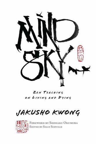 Паперова книга «Mind Sky: Zen Teaching on Living and Dying», авторів Шохаку Окумура Шохаку, Якушо Квонг Роші Якушо - фото №1