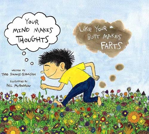 Бумажная книга «Your Mind Makes Thoughts Like Your Butt Makes Farts», авторов Фил МакЭндрю, Тодд Штраус-Шулсон - фото №1