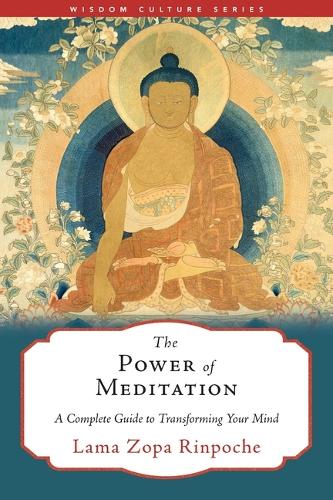 Бумажная книга «The Power of Meditation: A Complete Guide to Transforming Your Mind», автор Лама Зопа Ринпоче - фото №1
