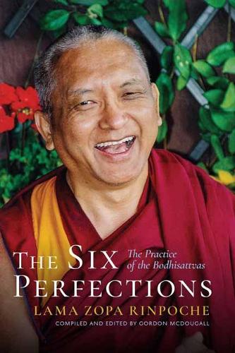 Бумажная книга «The Six Perfections: The Practice of the Bodhisattvas», автор Лама Зопа Ринпоче - фото №1