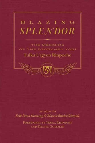 Бумажная книга «Blazing Splendor: The Memoirs of the Dzogchen Yogi Tulku Urgyen Rinpoche», автор Тулку Ургьен Ринпоче - фото №1