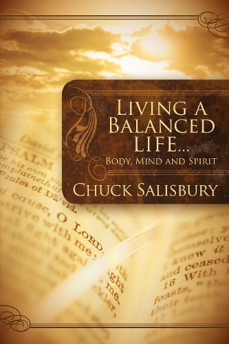 Бумажная книга «Living a Balanced Life: Body, Mind and Spirit», автор Чак Солсбери - фото №1