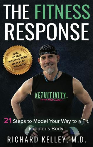 Бумажная книга «The Fitness Response: 21 Steps to Model Your Way to a Fit, Fabulous Body», автор Ричард Келли - фото №1